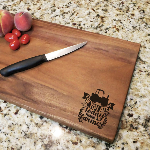 If You Ate Today Thank a Farmer - Walnut Cutting Board (11