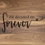 We Decided On Forever - Engraved Walnut Cutting Board (11" x 16") Cutting Board Hailey Home 