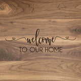 Welcome To Our Home Cursive - Engraved Walnut Cutting Board (11" x 16") Cutting Board Hailey Home 